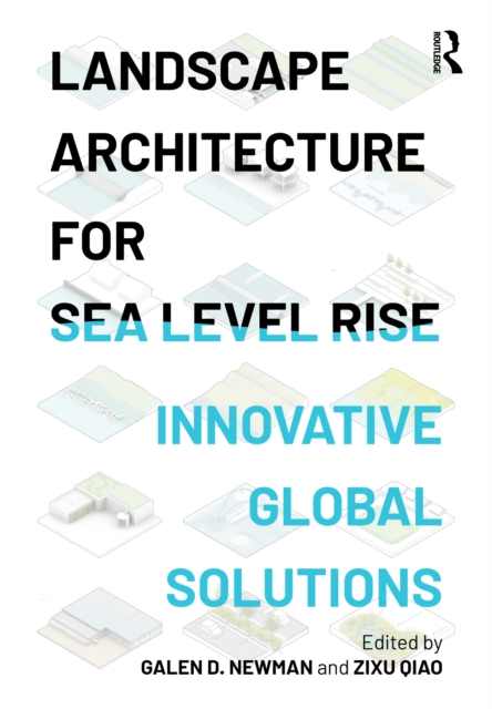 Landscape Architecture for Sea Level Rise : Innovative Global Solutions, Paperback / softback Book