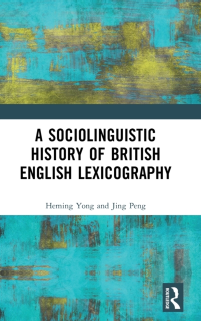 A Sociolinguistic History of British English Lexicography, Hardback Book