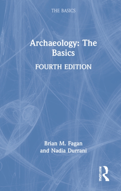 Archaeology: The Basics, Hardback Book