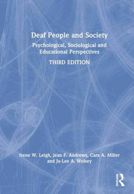 Deaf People and Society : Psychological, Sociological, and Educational Perspectives, Hardback Book