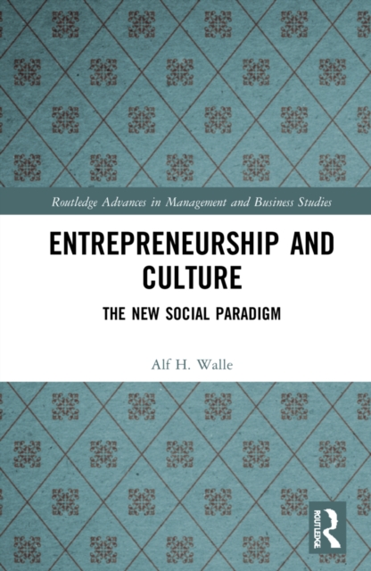 Entrepreneurship and Culture : The New Social Paradigm, Hardback Book