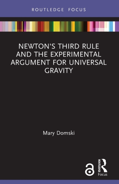 Newton's Third Rule and the Experimental Argument for Universal Gravity, Paperback / softback Book