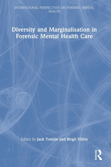 Diversity and Marginalisation in Forensic Mental Health Care, Hardback Book