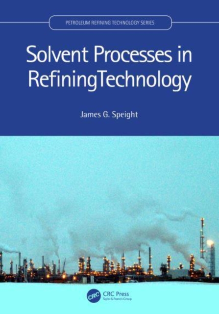 Solvent Processes in Refining Technology, Hardback Book