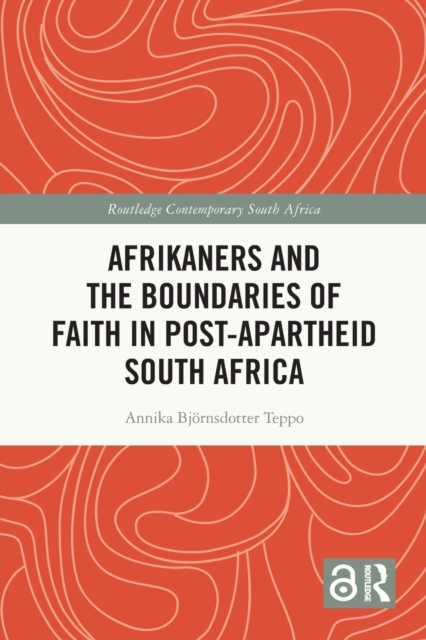Afrikaners and the Boundaries of Faith in Post-Apartheid South Africa, Paperback / softback Book
