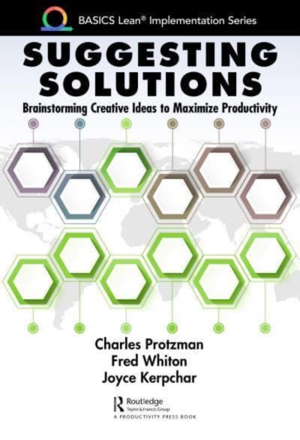 Suggesting Solutions : Brainstorming Creative Ideas to Maximize Productivity, Paperback / softback Book