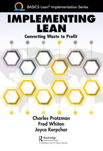 Implementing Lean : Converting Waste to Profit, Hardback Book