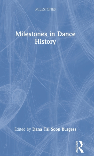 Milestones in Dance History, Hardback Book