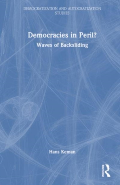 Democracies in Peril? : Waves of Backsliding, Hardback Book