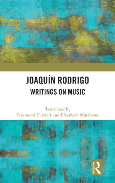 Joaquin Rodrigo : Writings on Music, Hardback Book
