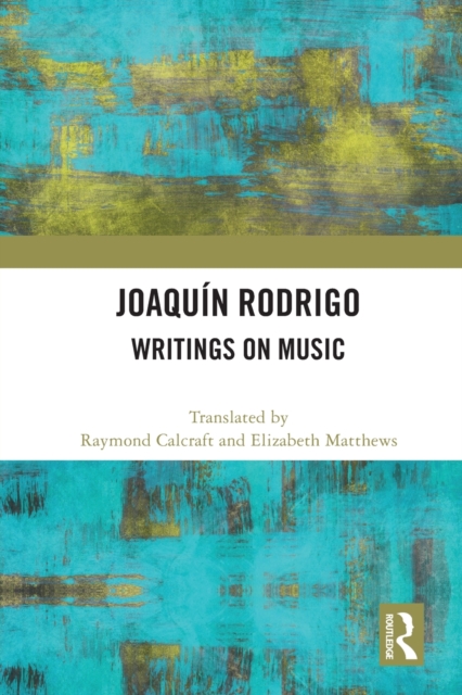 Joaquin Rodrigo : Writings on Music, Paperback / softback Book