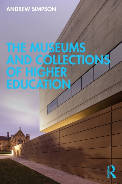 The Museums and Collections of Higher Education, Paperback / softback Book