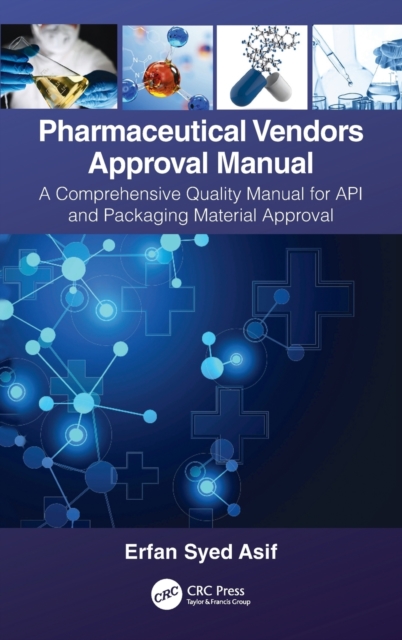 Pharmaceutical Vendors Approval Manual : A Comprehensive Quality Manual for API and Packaging Material Approval, Hardback Book
