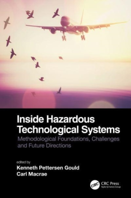 Inside Hazardous Technological Systems : Methodological foundations, challenges and future directions, Paperback / softback Book