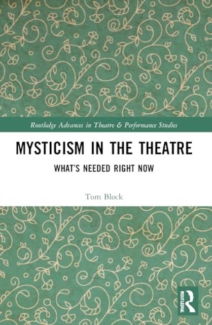 Mysticism in the Theater : What’s Needed Right Now, Paperback / softback Book