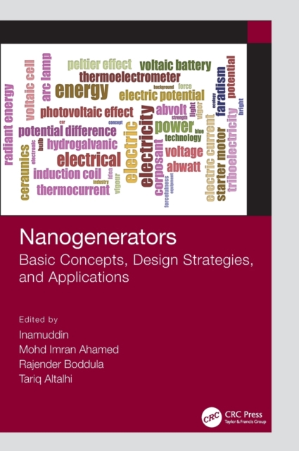 Nanogenerators : Basic Concepts, Design Strategies, and Applications, Hardback Book