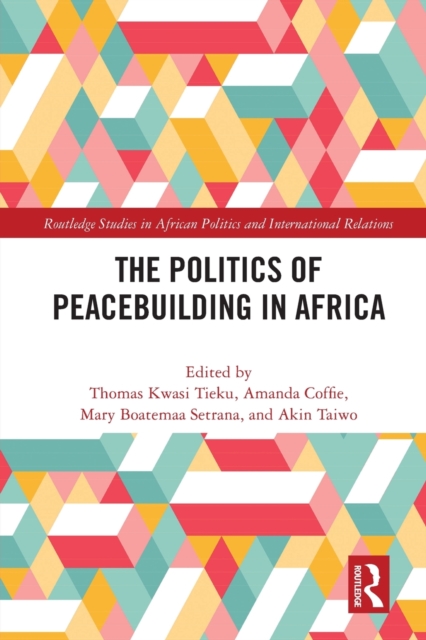 The Politics of Peacebuilding in Africa, Paperback / softback Book