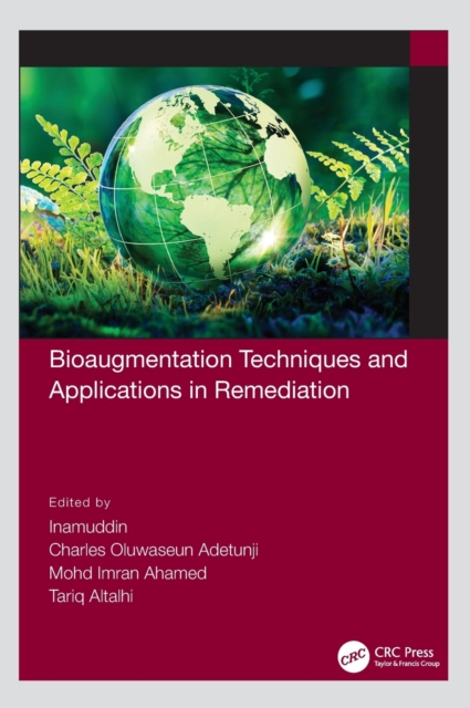 Bioaugmentation Techniques and Applications in Remediation, Hardback Book