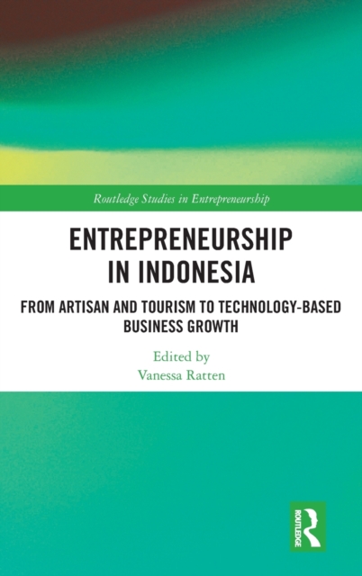 Entrepreneurship in Indonesia : From Artisan and Tourism to Technology-based Business Growth, Hardback Book