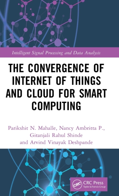 The Convergence of Internet of Things and Cloud for Smart Computing, Hardback Book