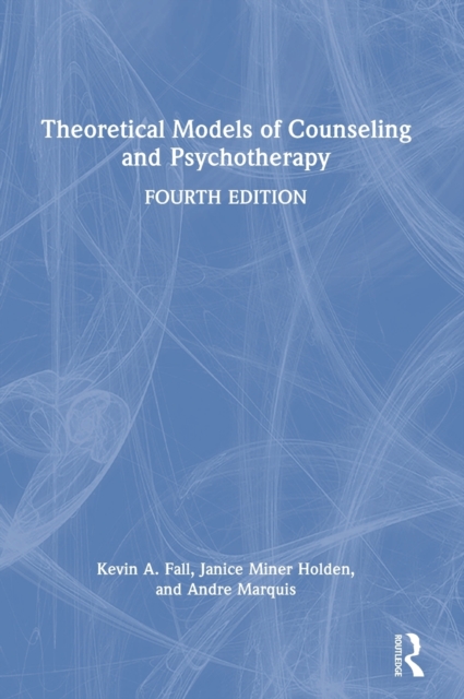 Theoretical Models of Counseling and Psychotherapy, Hardback Book