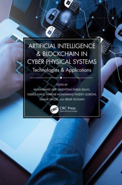 Artificial Intelligence & Blockchain in Cyber Physical Systems : Technologies & Applications, Hardback Book