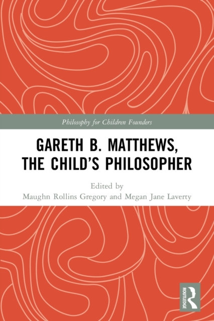 Gareth B. Matthews, The Child's Philosopher, Paperback / softback Book
