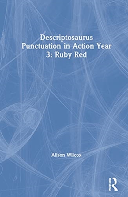 Descriptosaurus Punctuation in Action Year 3: Ruby Red, Hardback Book