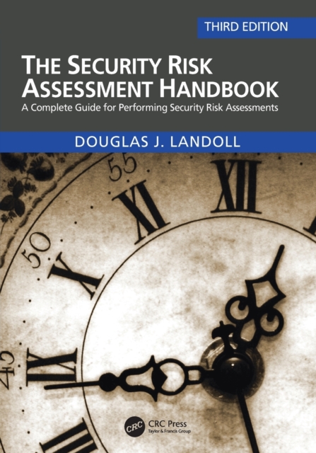 The Security Risk Assessment Handbook : A Complete Guide for Performing Security Risk Assessments, Paperback / softback Book