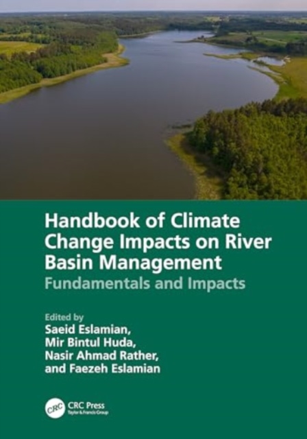 Handbook of Climate Change Impacts on River Basin Management : Fundamentals and Impacts, Hardback Book