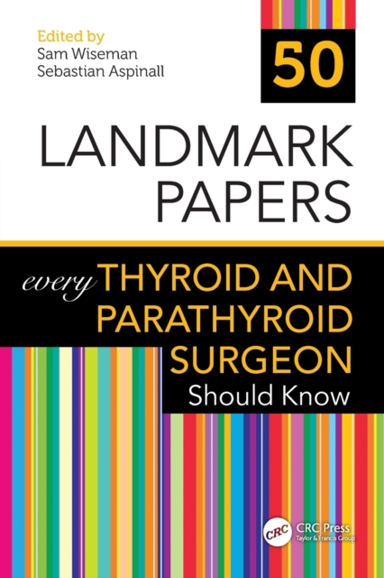 50 Landmark Papers every Thyroid and Parathyroid Surgeon Should Know, Paperback / softback Book