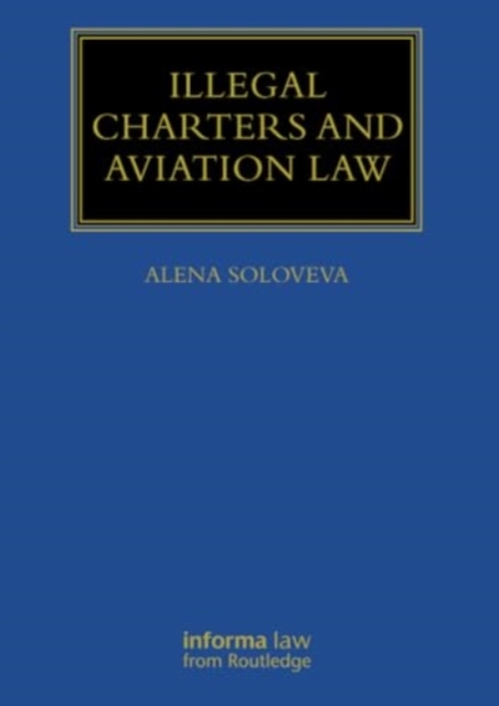 Illegal Charters and Aviation Law, Paperback / softback Book