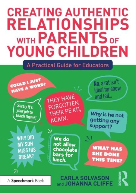 Creating Authentic Relationships with Parents of Young Children : A Practical Guide for Educators, Paperback / softback Book