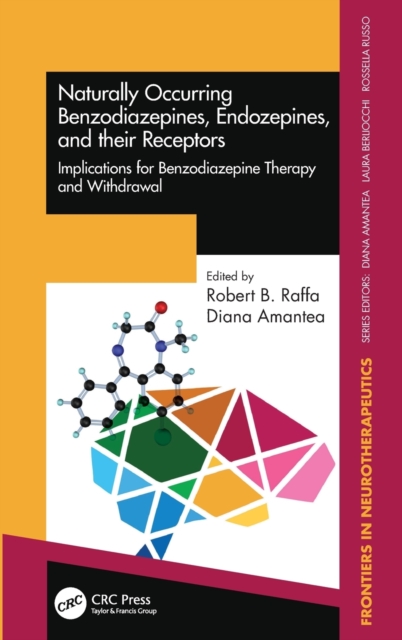 Naturally Occurring Benzodiazepines, Endozepines, and their Receptors : Implications for Benzodiazepine Therapy and Withdrawal, Hardback Book