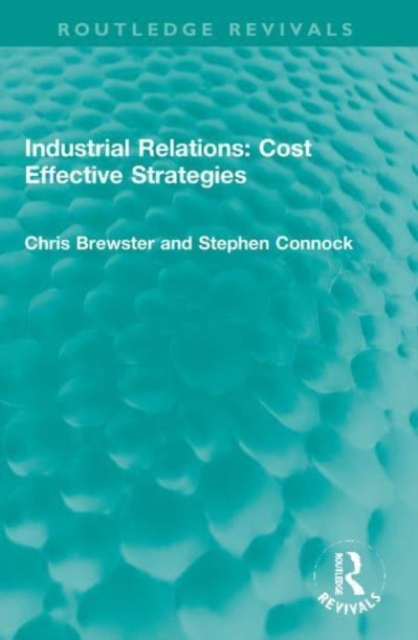 Industrial Relations: Cost Effective Strategies, Paperback / softback Book