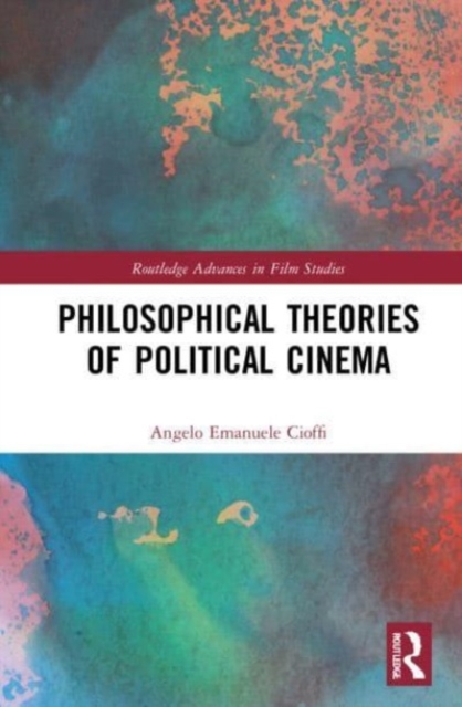 Philosophical Theories of Political Cinema, Paperback / softback Book