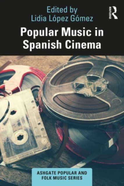 Popular Music in Spanish Cinema, Hardback Book