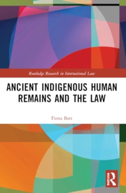 Ancient Indigenous Human Remains and the Law, Paperback / softback Book