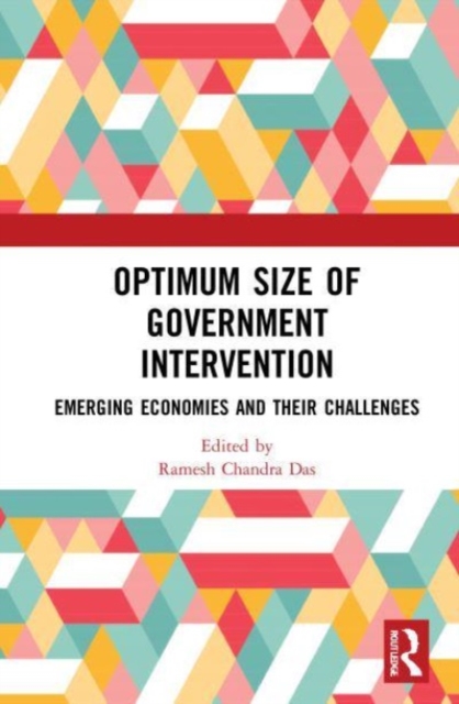 Optimum Size of Government Intervention : Emerging Economies and Their Challenges, Paperback / softback Book