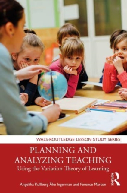 Planning and Analyzing Teaching : Using the Variation Theory of Learning, Paperback / softback Book