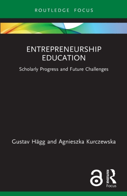 Entrepreneurship Education : Scholarly Progress and Future Challenges, Paperback / softback Book