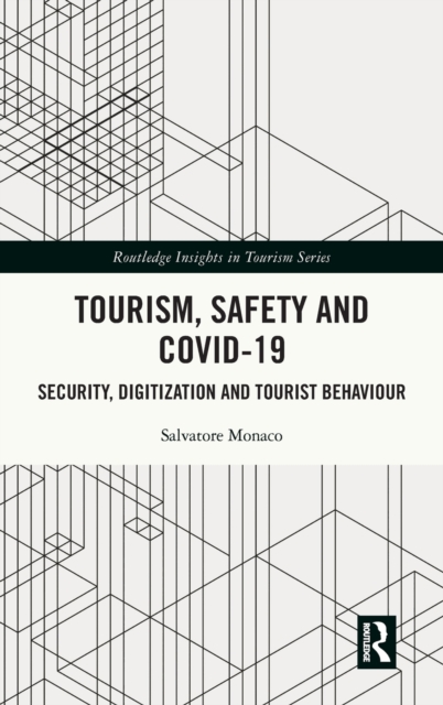 Tourism, Safety and COVID-19 : Security, Digitization and Tourist Behaviour, Hardback Book