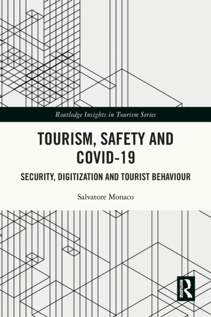 Tourism, Safety and COVID-19 : Security, Digitization and Tourist Behaviour, Paperback / softback Book