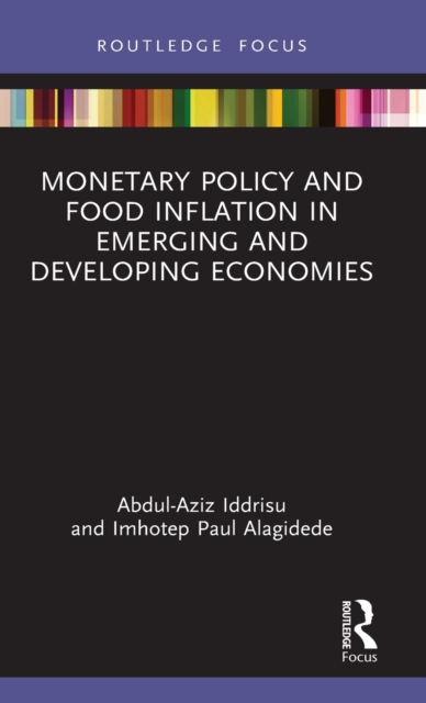 Monetary Policy and Food Inflation in Emerging and Developing Economies, Hardback Book