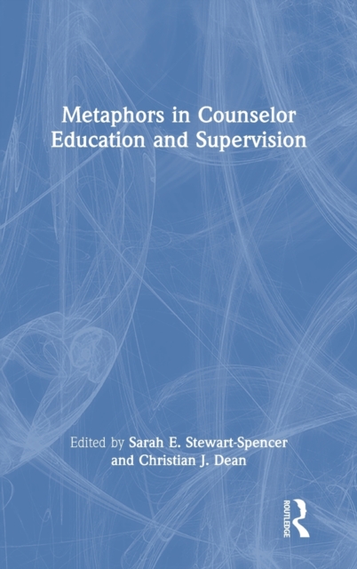 Metaphors in Counselor Education and Supervision, Hardback Book