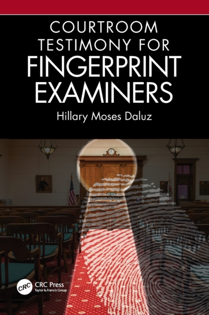 Courtroom Testimony for Fingerprint Examiners, Paperback / softback Book