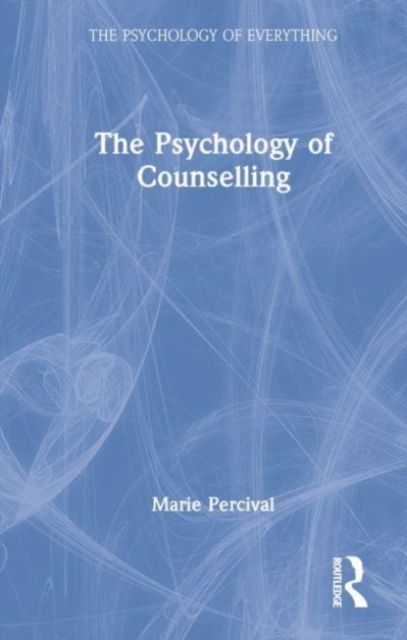 The Psychology of Counselling, Hardback Book