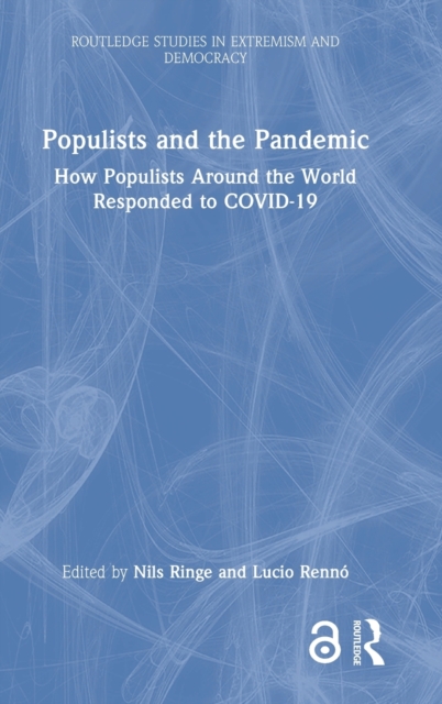 Populists and the Pandemic : How Populists Around the World Responded to COVID-19, Hardback Book