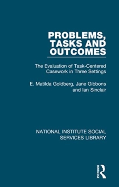 Problems, Tasks and Outcomes : The Evaluation of Task-Centered Casework in Three Settings, Paperback / softback Book