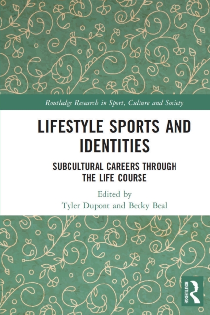 Lifestyle Sports and Identities : Subcultural Careers Through the Life Course, Paperback / softback Book